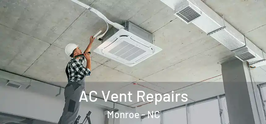 AC Vent Repairs Monroe - NC