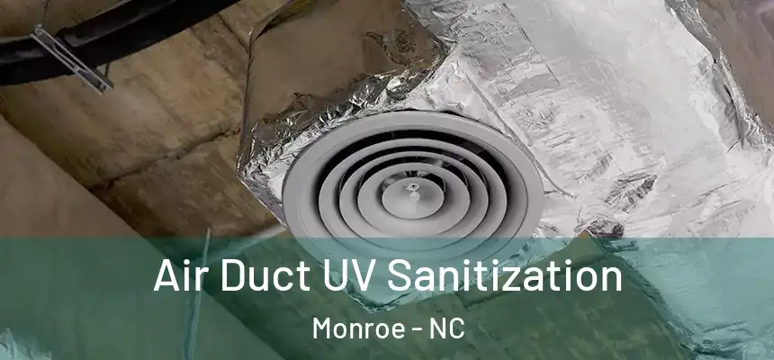  Air Duct UV Sanitization Monroe - NC