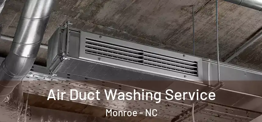  Air Duct Washing Service Monroe - NC