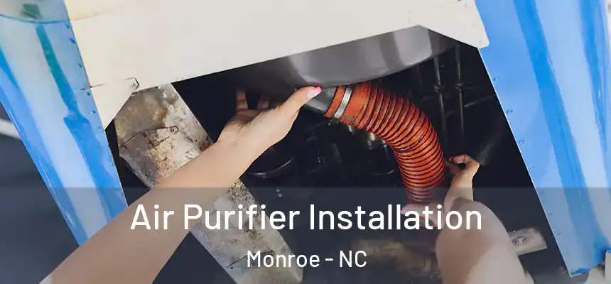 Air Purifier Installation Monroe - NC