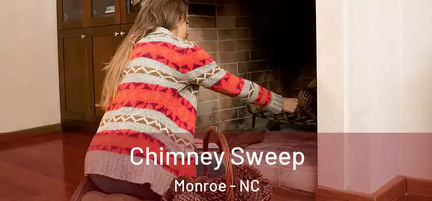 Chimney Sweep Monroe - NC
