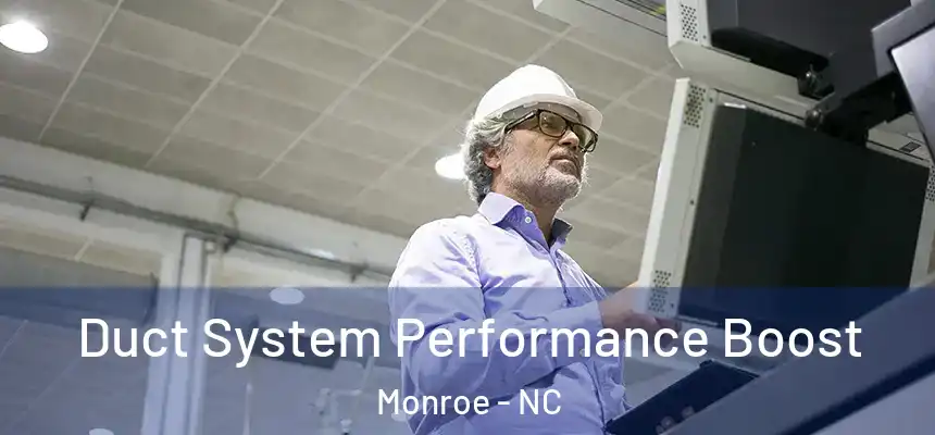  Duct System Performance Boost Monroe - NC