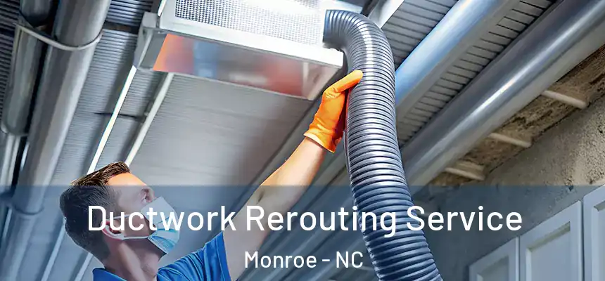  Ductwork Rerouting Service Monroe - NC