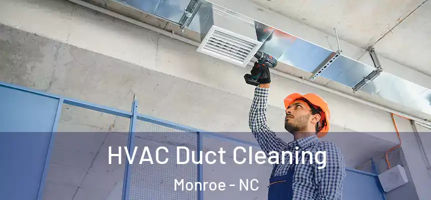  HVAC Duct Cleaning Monroe - NC