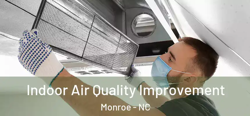 Indoor Air Quality Improvement Monroe - NC