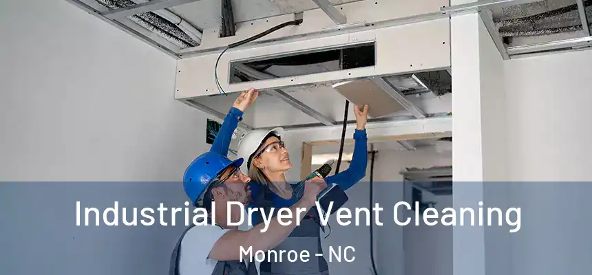  Industrial Dryer Vent Cleaning Monroe - NC